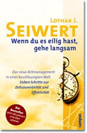 gebrauchtes Buch – Küstenmacher, Werner Tiki, Lothar J. Seiwert und Ann McGee-Cooper – Wenn du es eilig hast, gehe langsam: Das neue Zeitmanagement in einer beschleunigten Welt. Sieben Schritte zur Zeitsouveränität und Effektivität Das neue Zeitmanagement in einer beschleunigten Welt. Sieben Schritte zur Zeitsouveränität und Effektivität