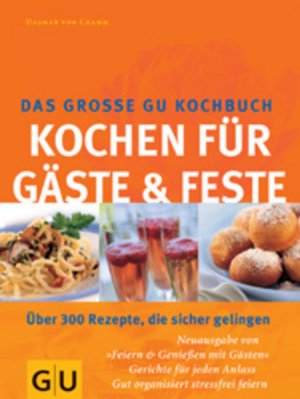 Gäste & Feste Das grosse GU Kochbuch, Kochen für (GU Spezial) Über 300 Rezepte, die sicher gelingen. Gerichte für jeden Anlass. Gut organisiert stressfrei […]