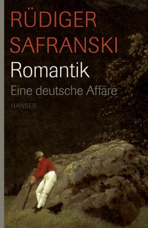 gebrauchtes Buch – Rüdiger Safranski – Romantik: Eine deutsche Affäre Eine deutsche Affäre