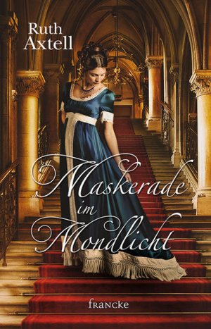 gebrauchtes Buch – Axtell, Ruth und Dorothee Dziewas – Maskerade im Mondlicht Ruth Axtell ; Deutsch von Dorothee Dziewas