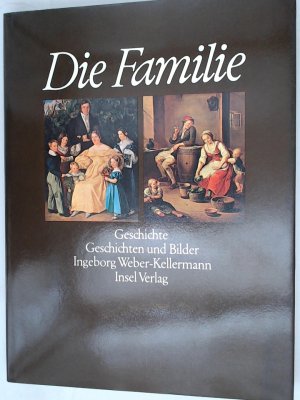 Die Familie. Geschichte, Geschichten u. Bilder