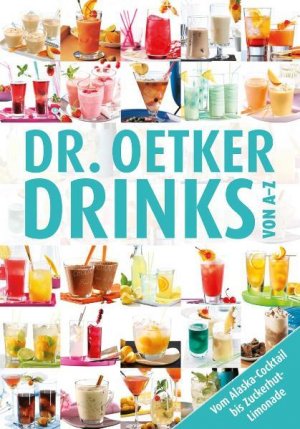 gebrauchtes Buch – Dr. Oetker – Dr. Oetker - Drinks von A - Z : von Americano bis Zombie und über 100 Drinks ohne Alkohol [von Americano bis Zombie und über 100 Drinks ohne Alkohol]