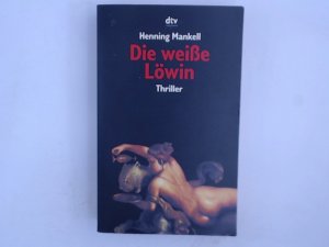 gebrauchtes Buch – Mankell, Henning und Erik Gloßmann – Die weiße Löwin Roman