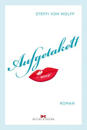 gebrauchtes Buch – Wolff, Steffi von – Aufgetakelt: Roman Roman