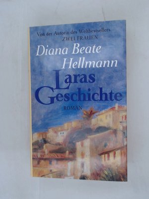 Diana Beate Hellmann: Laras Geschichte