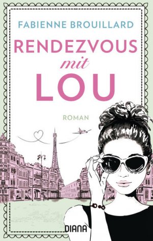 gebrauchtes Buch – Fabienne Brouillard – Rendezvous mit Lou: Roman Roman