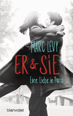 gebrauchtes Buch – Levy, Marc und Amelie Thoma – Er & Sie: Eine Liebe in Paris - Roman Eine Liebe in Paris - Roman