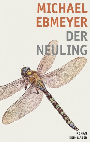 Der Neuling : Roman Michael Ebmeyer