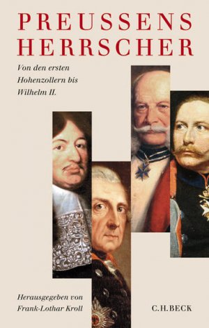 gebrauchtes Buch – Frank-Lothar Kroll – Preußens Herrscher: Von den ersten Hohenzollern bis Wilhelm II Von den ersten Hohenzollern bis Wilhelm II