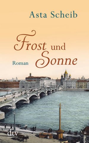 gebrauchtes Buch – Asta Scheib – Frost und Sonne: Roman Roman
