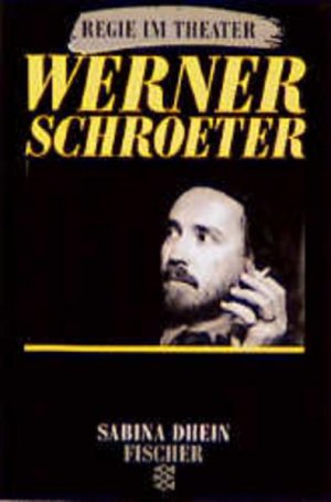 Werner Schroeter: Regie im Theater Regie im Theater