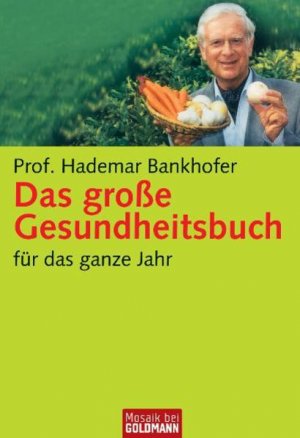 gebrauchtes Buch – Bankhofer, Prof – Das große Gesundheitsbuch: für das ganze Jahr für das ganze Jahr