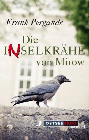 gebrauchtes Buch – Frank Pergande – Die Inselkrähe von Mirow (OstseeKrimi) [ein Roman in Briefen]