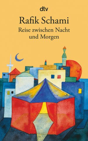 gebrauchtes Buch – Rafik Schami – Reise zwischen Nacht und Morgen. Roman Roman