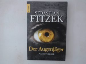 gebrauchtes Buch – Sebastian Fitzek – Der Augenjäger: Psychothriller | SPIEGEL Bestseller | »Beim Lesen von Der Augenjäger werden die Augen so schreckensweit, dass man sich die Lider ausrenkt!« Bild am Sonntag Psychothriller | SPIEGEL Bestseller | »Beim Lesen von Der Augenjäger werden die Augen so schreckensweit, dass man sich die Lider ausrenkt!« Bild am Sonntag