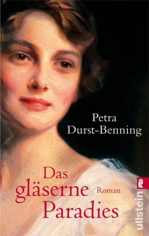 gebrauchtes Buch – Petra Durst-Benning – Das gläserne Paradies: Roman (Die Glasbläser-Saga, Band 3) Roman