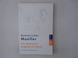 gebrauchtes Buch – Moeller, Michael Lukas – Die Wahrheit beginnt zu zweit: Das Paar im Gespräch Das Paar im Gespräch