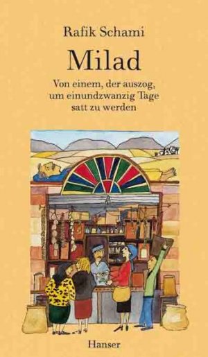 gebrauchtes Buch – Rafik Schami – Milad: Von einem der auszog, um einundzwanzig Tage satt zu werden Von einem der auszog, um einundzwanzig Tage satt zu werden