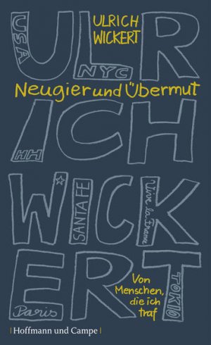 gebrauchtes Buch – Ulrich Wickert – Neugier und Übermut: Von Menschen, die ich traf Von Menschen, die ich traf