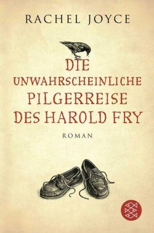 gebrauchtes Buch – Joyce, Rachel und Maria Andreas – Die unwahrscheinliche Pilgerreise des Harold Fry: Roman | Der Weltbestseller jetzt verfilmt mit Jim Broadbent und Penelope Wilton Roman | Der Weltbestseller jetzt verfilmt mit Jim Broadbent und Penelope Wilton