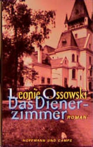 gebrauchtes Buch – Leonie Ossowski – Das Dienerzimmer: Roman Roman