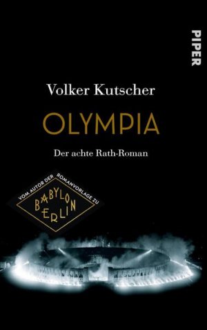 gebrauchtes Buch – Volker Kutscher – Olympia (Die Gereon-Rath-Romane 8): Der achte Rath-Roman | Vom Autor der Romanvorlage zu Babylon Berlin Der achte Rath-Roman | Vom Autor der Romanvorlage zu Babylon Berlin