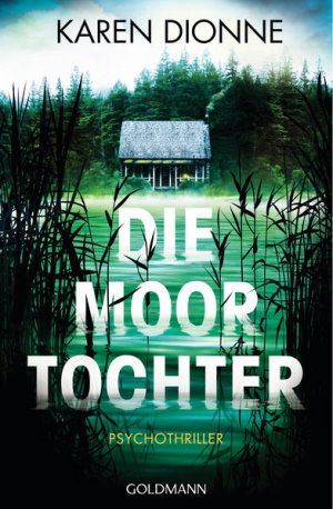 gebrauchtes Buch – Dionne, Karen und Andreas Jäger – Die Moortochter: Psychothriller Psychothriller