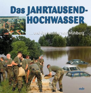 gebrauchtes Buch – Lehmann, Dieter; – Das Jahrtausendhochwasser. Und das Wunder von Mühlberg Und das Wunder von Mühlberg