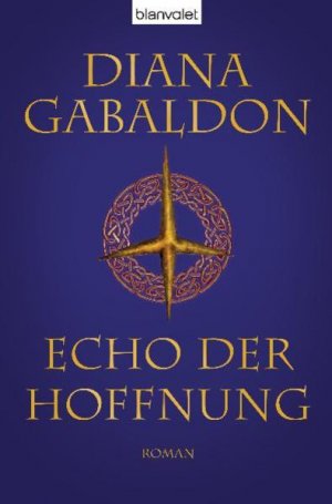 gebrauchtes Buch – Gabaldon, Diana und Barbara Schnell – Echo der Hoffnung: Roman (Die Highland-Saga, Band 7) Roman