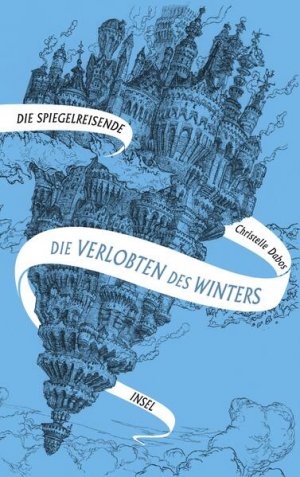 gebrauchtes Buch – Dabos, Christelle und Amelie Thoma – Die Spiegelreisende 1 - Die Verlobten des Winters: Eine unvergessliche Heldin und eine atemberaubende Fantasy-Welt | SPIEGEL-Bestseller Eine unvergessliche Heldin und eine atemberaubende Fantasy-Welt | SPIEGEL-Bestseller