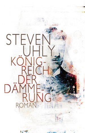 gebrauchtes Buch – Steven Uhly – Königreich der Dämmerung: Roman Roman