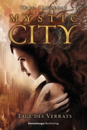 gebrauchtes Buch – Lawrence, Theo und Andreas Helweg – Mystic City, Band 2: Tage des Verrats Theo Lawrence ; Deutsch von Andreas Helweg