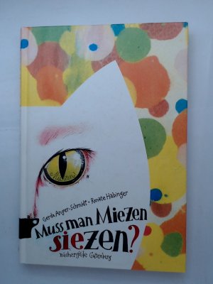 Muss man Miezen siezen? Gerda Anger-Schmidt ; Renate Habinger