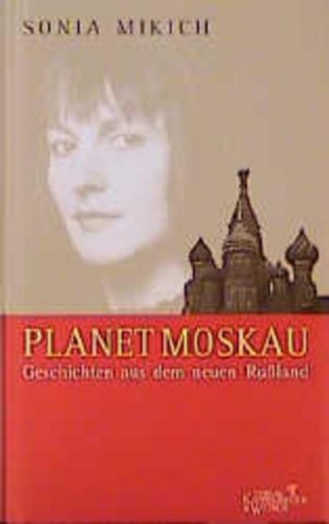 gebrauchtes Buch – Sonia Mikich – Planet Moskau Geschichten aus dem neuen Russland