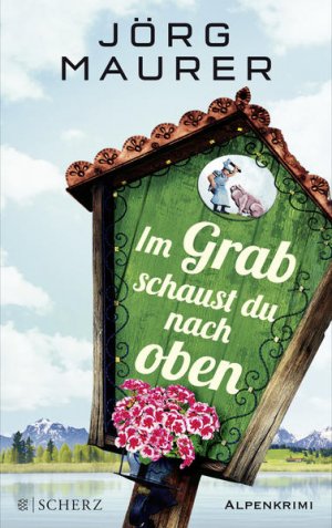 gebrauchtes Buch – Jörg Maurer – Im Grab schaust du nach oben Alpenkrimi