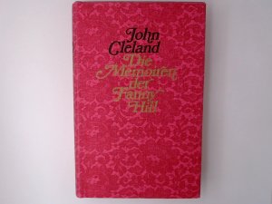 Die Memoiren der Fanny Hill John Cleland. [Aus d. Engl. übertr. von Christian Barth]