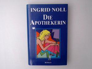 gebrauchtes Buch – Ingid Noll – Die Apothekerin : Kriminalroman