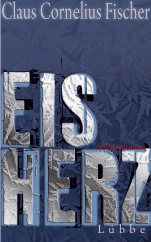 gebrauchtes Buch – Fischer, Claus Cornelius – EisHerz Kriminalroman