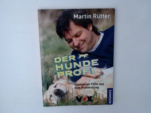 gebrauchtes Buch – Rütter, Martin und Andrea Buisman – Der Hundeprofi: Spannende Fälle aus dem Hundealltag Spannende Fälle aus dem Hundealltag