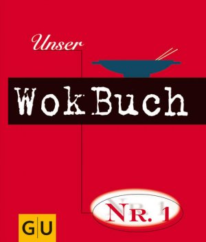 gebrauchtes Buch – Verschiedene AutorenInnen – Unser Wokbuch No.1 (Kochen international) Anne Bühring ... Einführungstexte: Reinhardt Hess