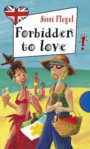 gebrauchtes Buch – Sissi Flegel – Forbidden to Love! Sissi Flegel. Aus dem Dt. von Sally-Ann Spencer