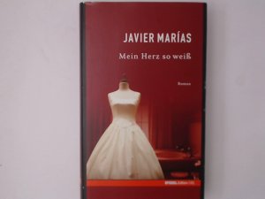 gebrauchtes Buch – Javier Marias – Mein Herz so weiß. SPIEGEL-Edition Band 1 Roman