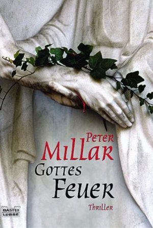 gebrauchtes Buch – Peter Millar – Gottes Feuer (Allgemeine Reihe. Bastei Lübbe Taschenbücher) Thriller