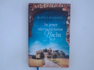 gebrauchtes Buch – Busquets, Blanca und Ursula Bachhausen – In jener sternenklaren Nacht: Roman Roman