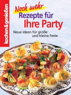 gebrauchtes Buch – Irene Rüter und Gertraud Schwillo – Noch mehr Rezepte für Ihre Party [Gertraud Schwillo (Chefred.). Irene Rüter (Konzeption & Text)]