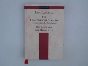 Die französische Sprache vor und nach der Revolution: Die Anfänge der Romantik (Sammlung Junius) Die Anfänge der Romantik