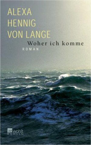 gebrauchtes Buch – Hennig von Lange – Woher ich komme Roman