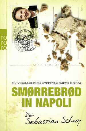 gebrauchtes Buch – Sebastian Schnoy – Smørrebrød in Napoli: Ein vergnüglicher Streifzug durch Europa Ein vergnüglicher Streifzug durch Europa