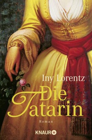 gebrauchtes Buch – Iny Lorentz – Die Tatarin: Historischer Roman | Spannung und Liebe in Russland im 18. Jahrhundert Historischer Roman | Spannung und Liebe in Russland im 18. Jahrhundert