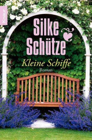 gebrauchtes Buch – Silke Schütze – Kleine Schiffe: Roman Roman